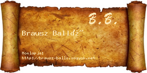 Brausz Balló névjegykártya
